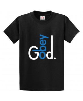 Obey God Classic Unisex Religious Kids and Adults T-Shirt